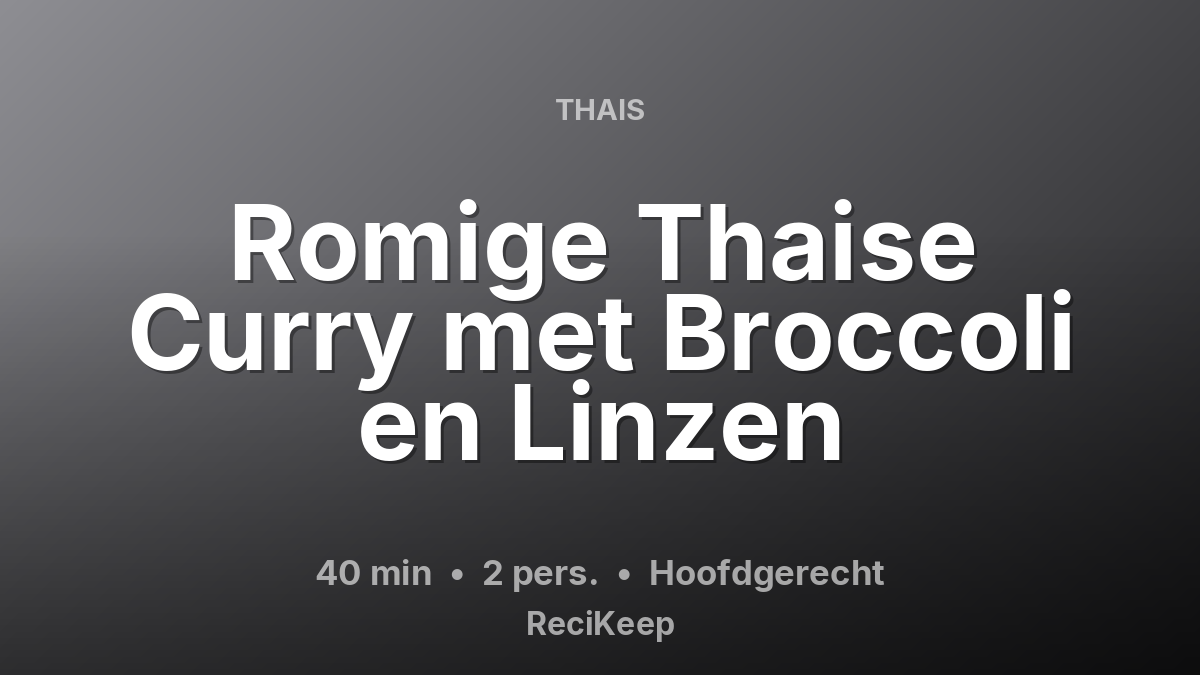 Receptkaart Romige Thaise Curry met Broccoli en Linzen – Hoofdgerecht
