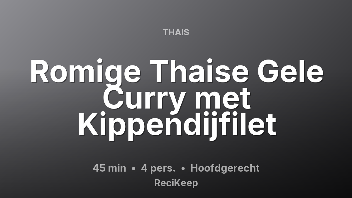 Receptkaart Romige Thaise Gele Curry met Kippendijfilet – Hoofdgerecht