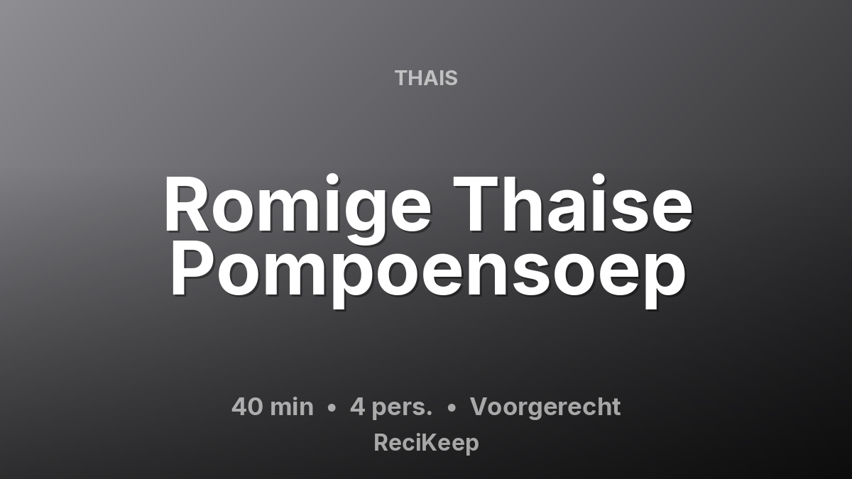 Receptkaart Romige Thaise Pompoensoep – Voorgerecht