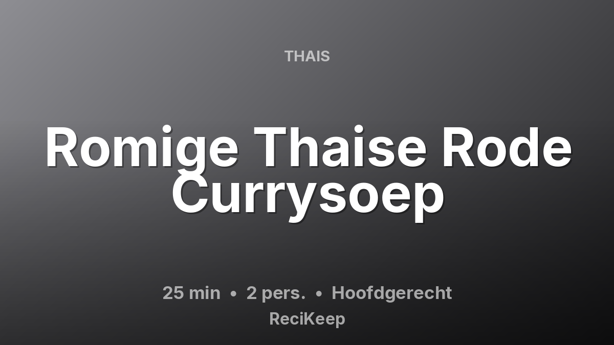 Receptkaart Romige Thaise Rode Currysoep – Hoofdgerecht