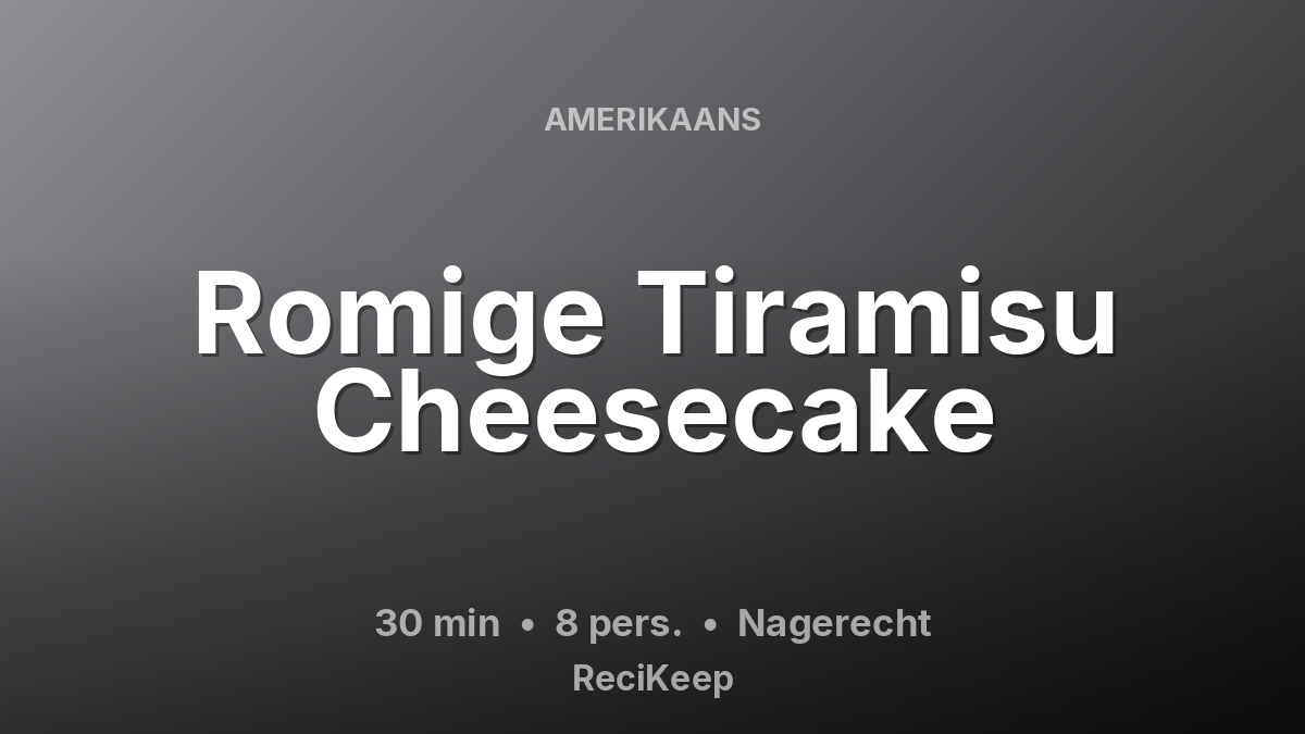 Receptkaart Romige Tiramisu Cheesecake – Nagerecht