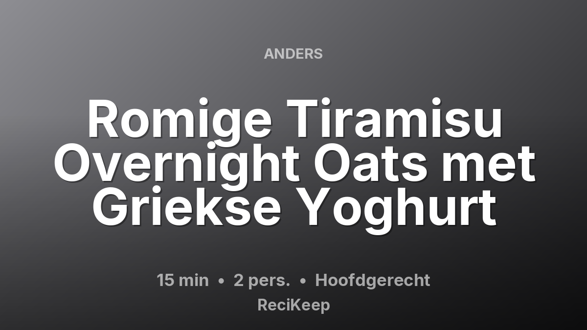 Receptkaart Romige Tiramisu Overnight Oats met Griekse Yoghurt – Hoofdgerecht