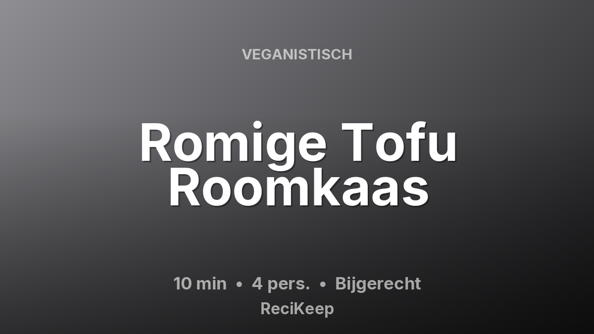 Receptkaart Romige Tofu Roomkaas – Bijgerecht