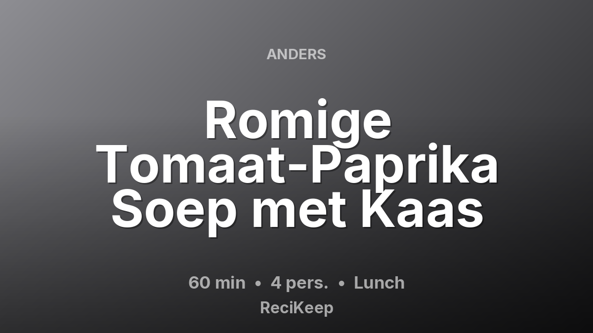 Receptkaart Romige Tomaat-Paprika Soep met Kaas – Lunch