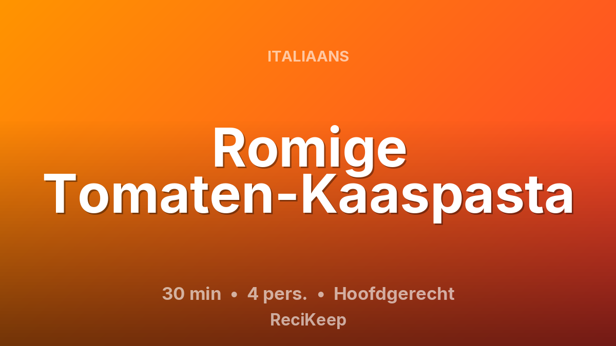 Receptkaart Romige Tomaten-Kaaspasta – Hoofdgerecht