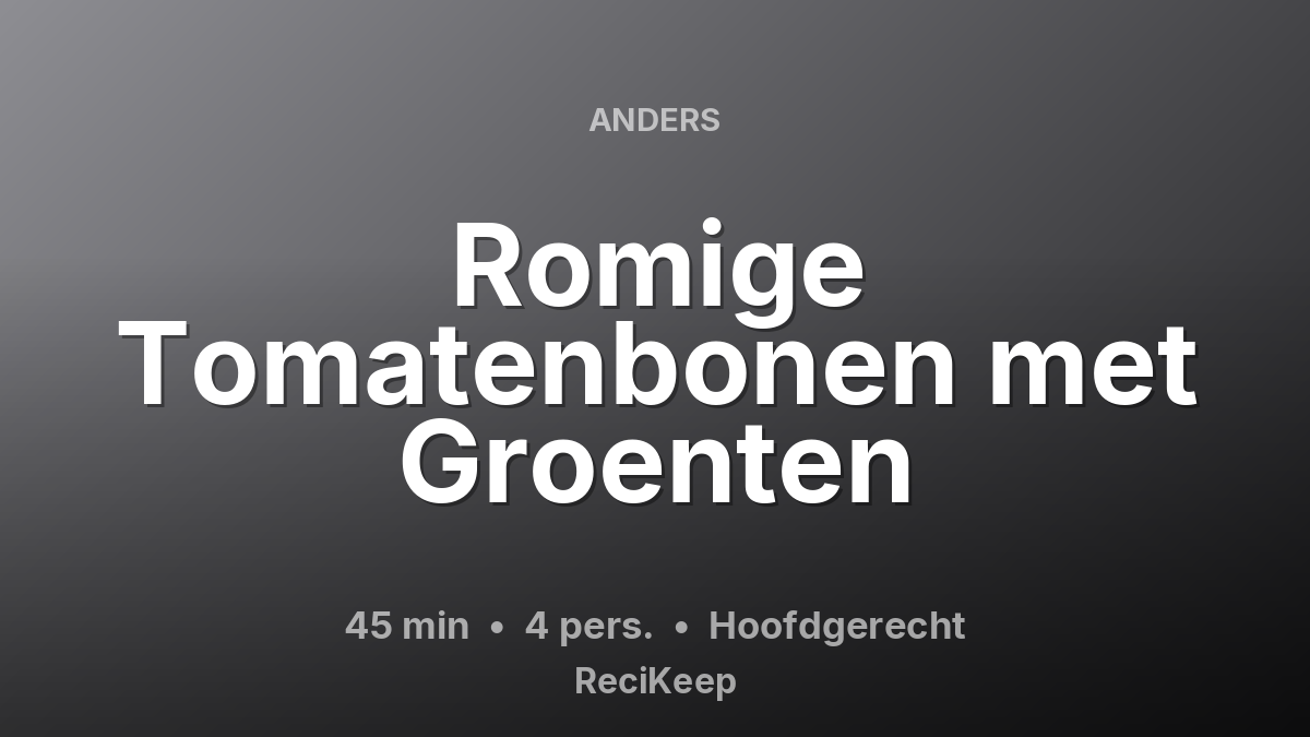 Receptkaart Romige Tomatenbonen met Groenten – Hoofdgerecht