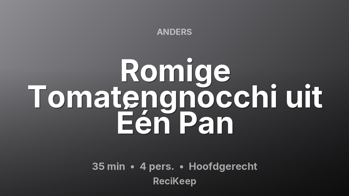 Receptkaart Romige Tomatengnocchi uit Één Pan – Hoofdgerecht