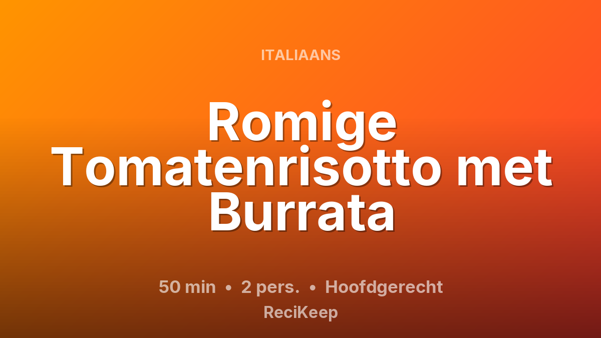 Receptkaart Romige Tomatenrisotto met Burrata – Hoofdgerecht