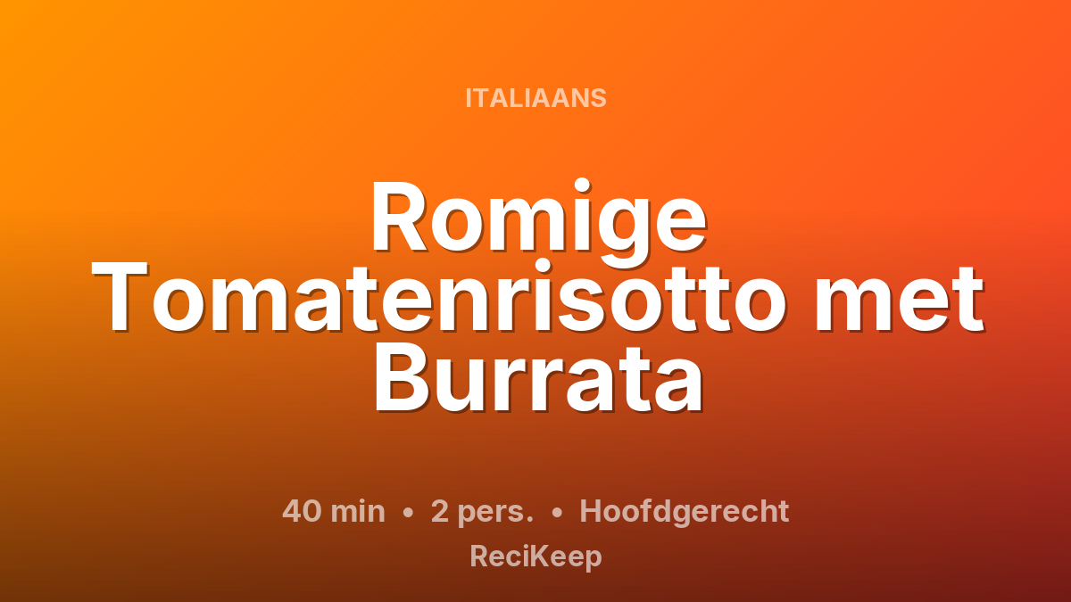 Receptkaart Romige Tomatenrisotto met Burrata – Hoofdgerecht