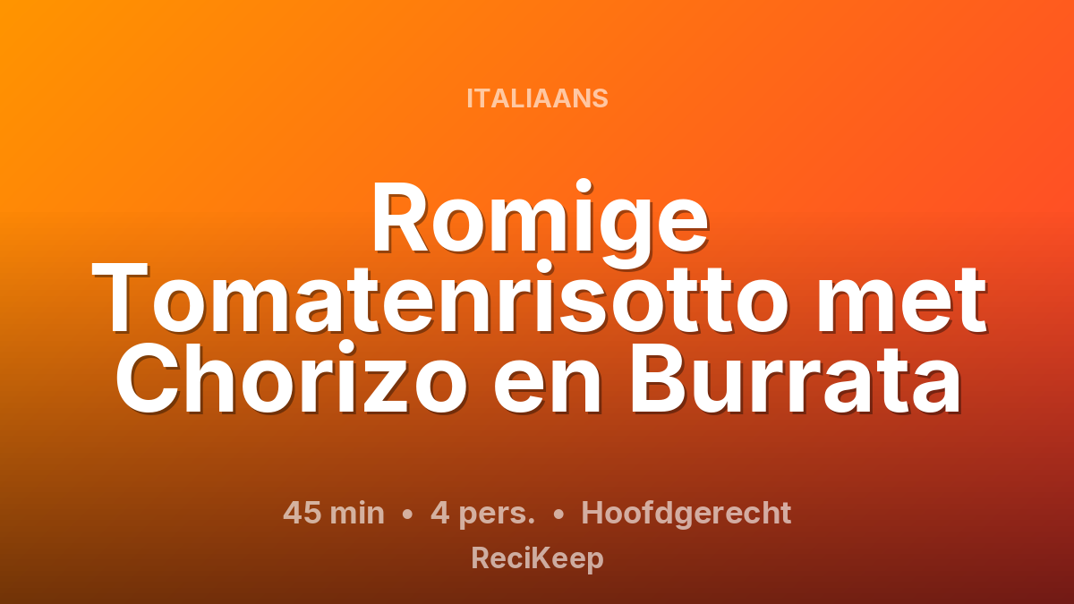 Receptkaart Romige Tomatenrisotto met Chorizo en Burrata – Hoofdgerecht