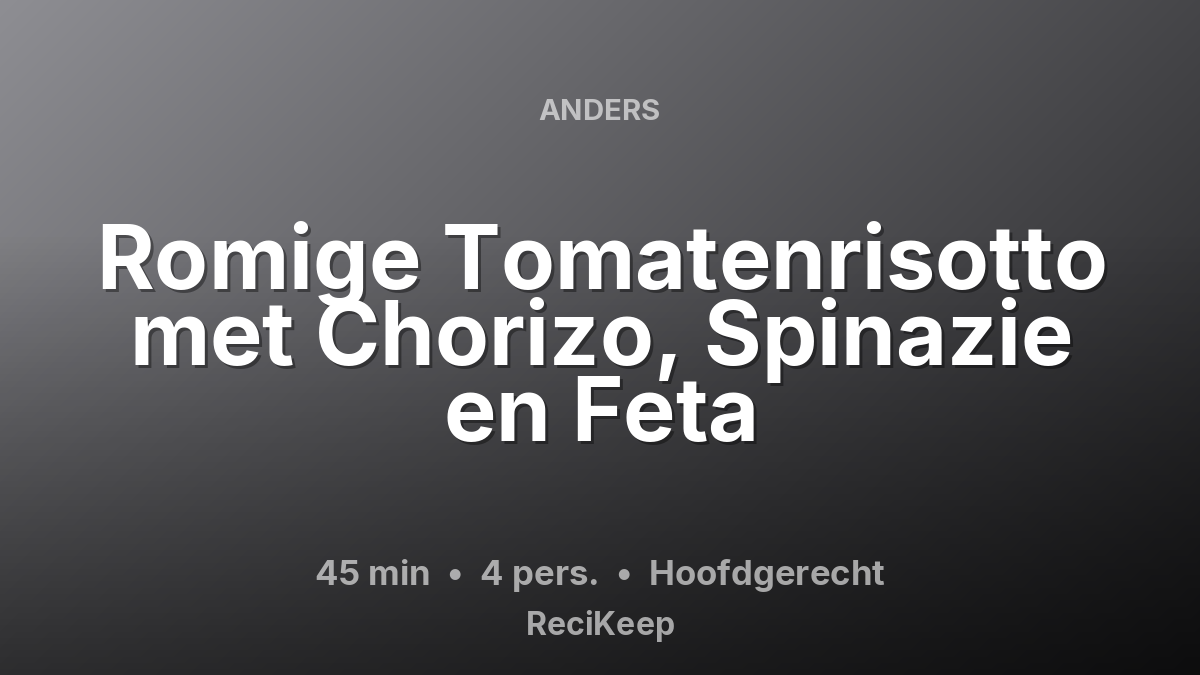 Receptkaart Romige Tomatenrisotto met Chorizo, Spinazie en Feta – Hoofdgerecht
