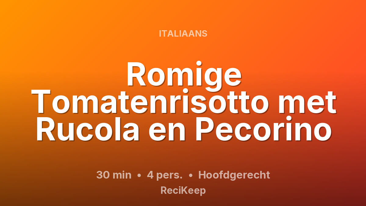 Receptkaart Romige Tomatenrisotto met Rucola en Pecorino – Hoofdgerecht