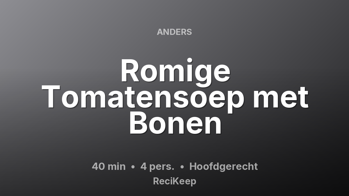 Receptkaart Romige Tomatensoep met Bonen – Hoofdgerecht