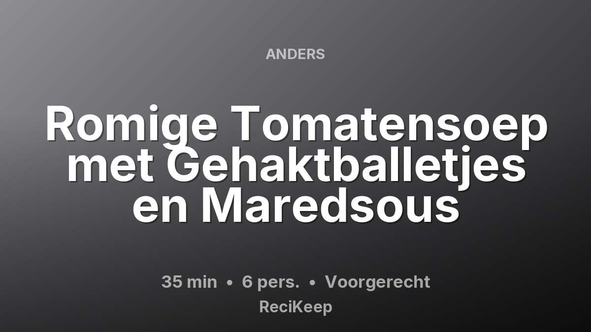 Receptkaart Romige Tomatensoep met Gehaktballetjes en Maredsous – Voorgerecht