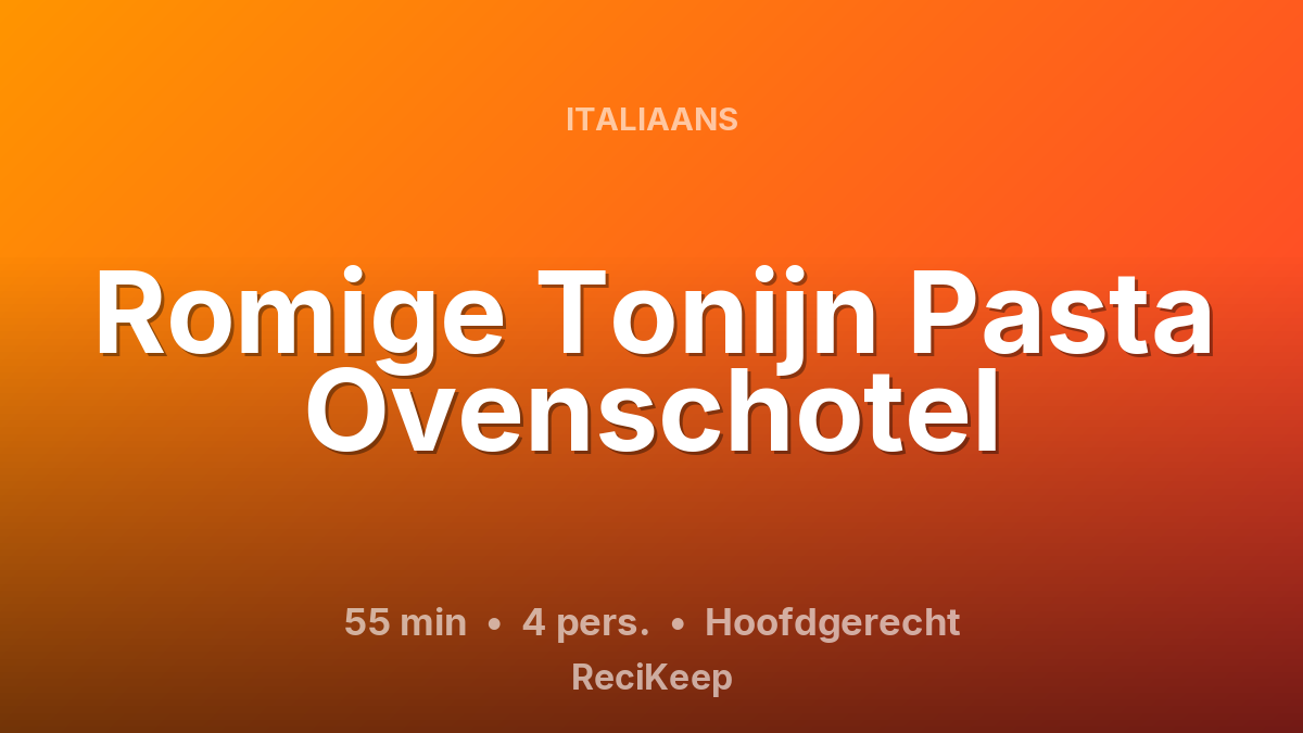 Receptkaart Romige Tonijn Pasta Ovenschotel – Hoofdgerecht