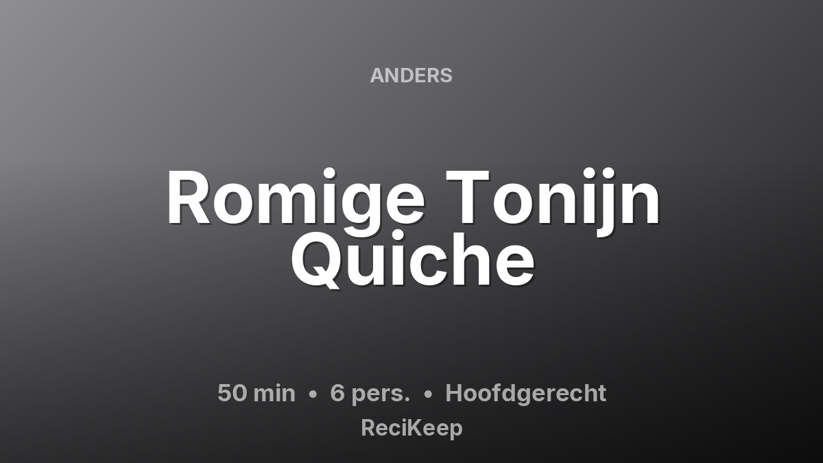 Receptkaart Romige Tonijn Quiche – Hoofdgerecht