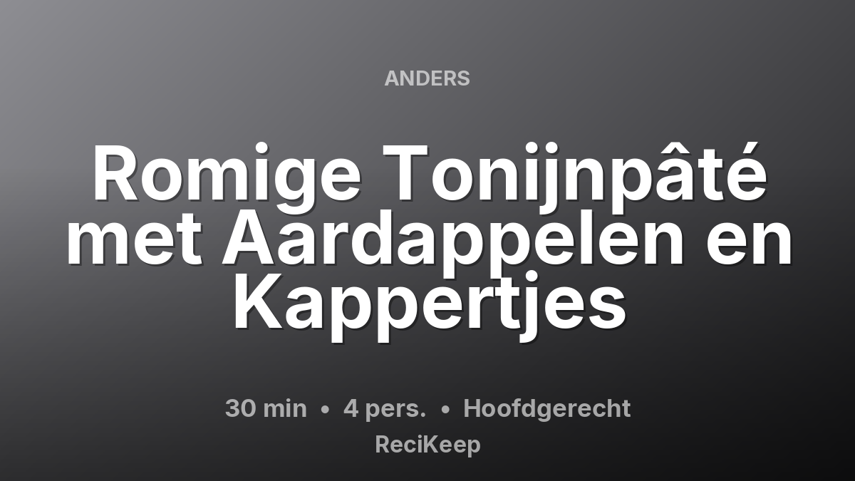 Receptkaart Romige Tonijnpâté met Aardappelen en Kappertjes – Hoofdgerecht