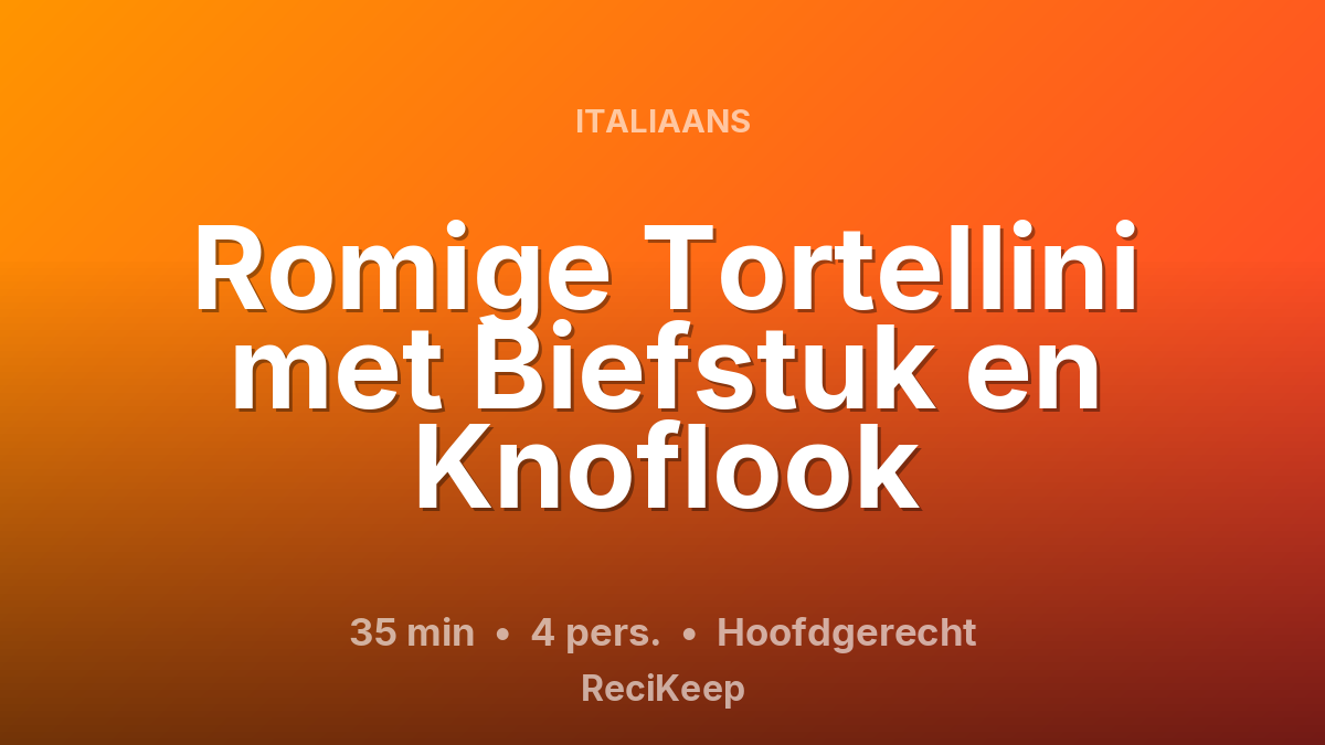 Receptkaart Romige Tortellini met Biefstuk en Knoflook – Hoofdgerecht
