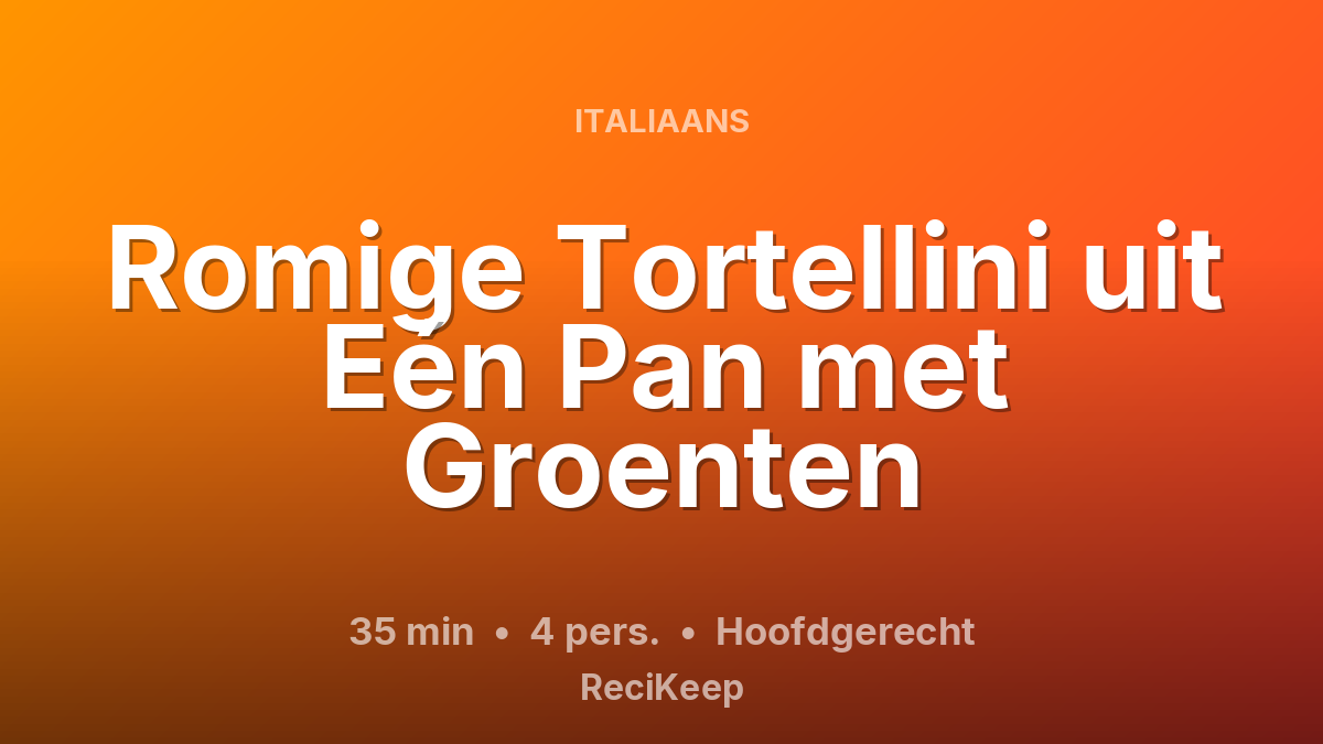 Receptkaart Romige Tortellini uit Eén Pan met Groenten – Hoofdgerecht