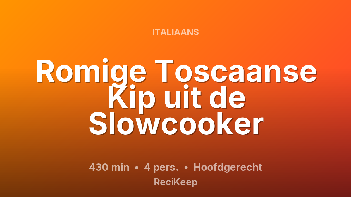 Receptkaart Romige Toscaanse Kip uit de Slowcooker – Hoofdgerecht