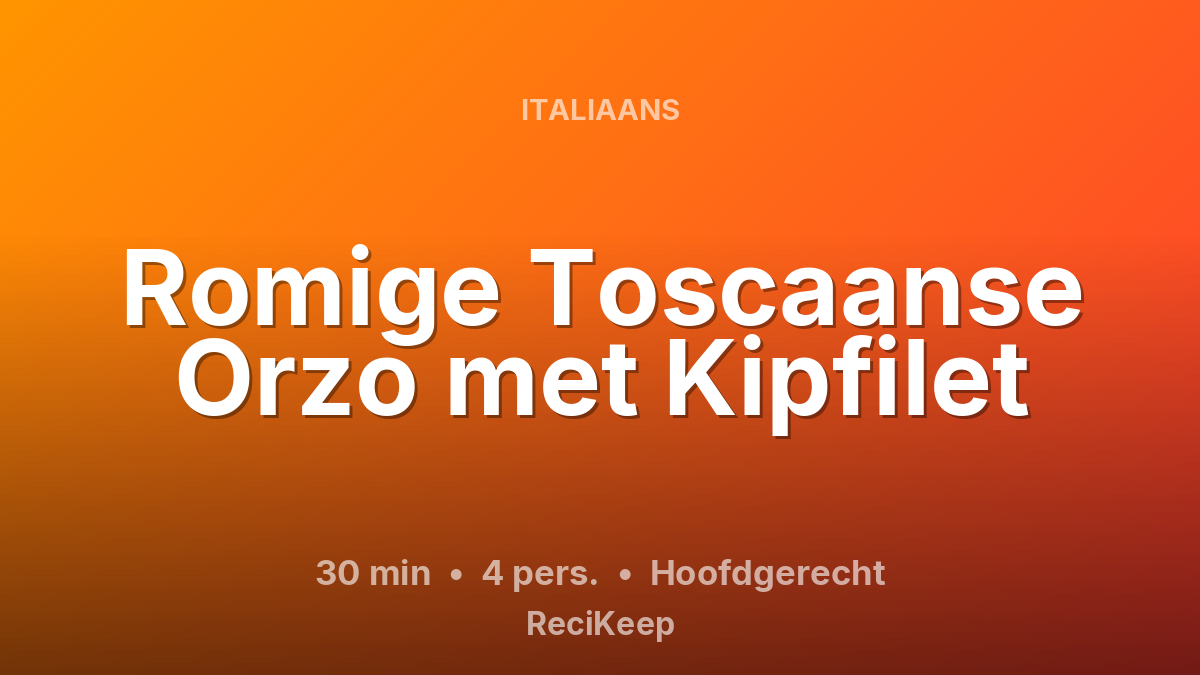 Receptkaart Romige Toscaanse Orzo met Kipfilet – Hoofdgerecht