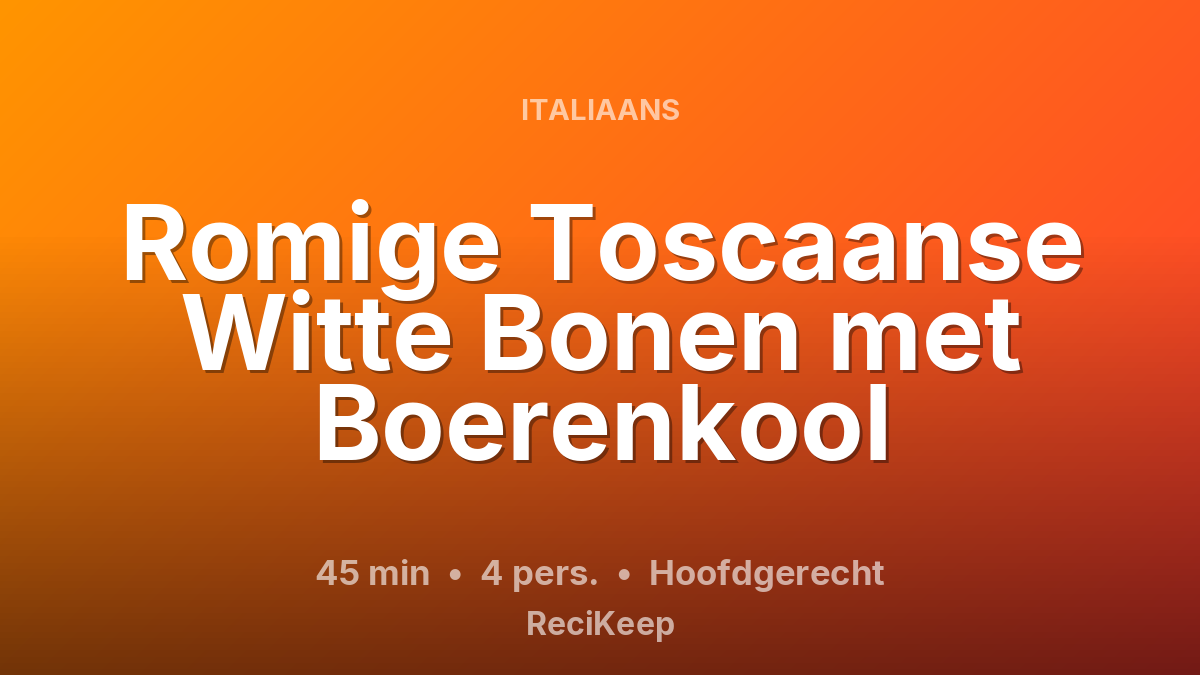 Receptkaart Romige Toscaanse Witte Bonen met Boerenkool – Hoofdgerecht