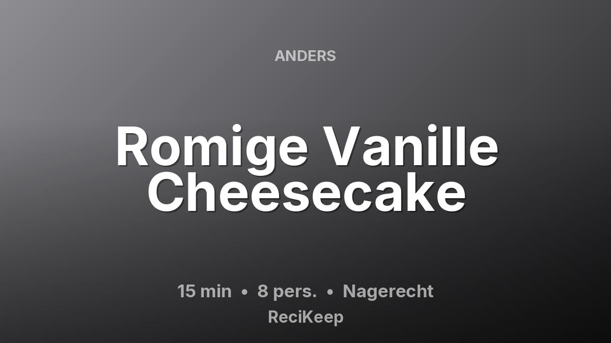 Receptkaart Romige Vanille Cheesecake – Nagerecht