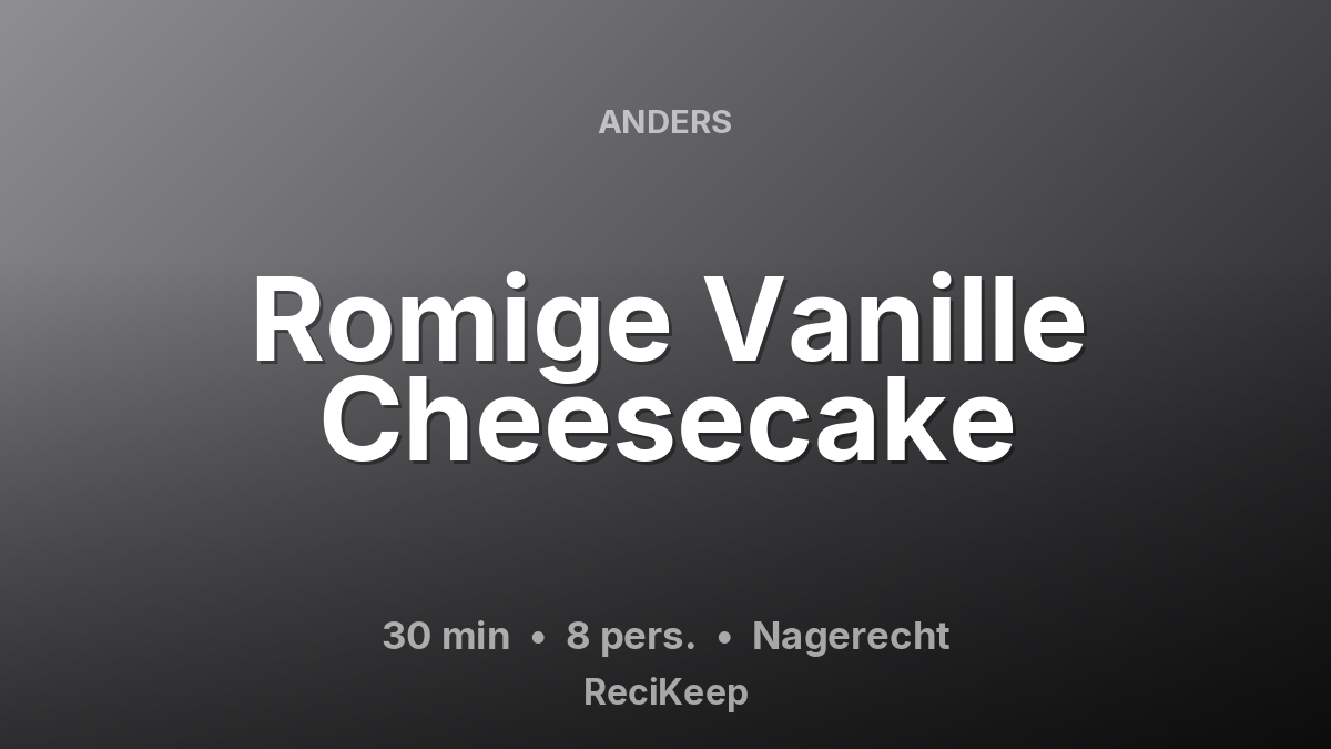 Receptkaart Romige Vanille Cheesecake – Nagerecht