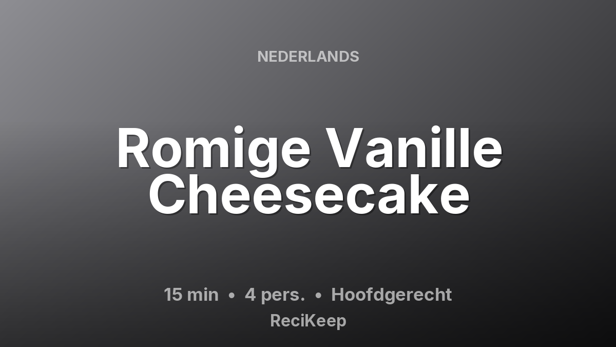 Receptkaart Romige Vanille Cheesecake – Hoofdgerecht