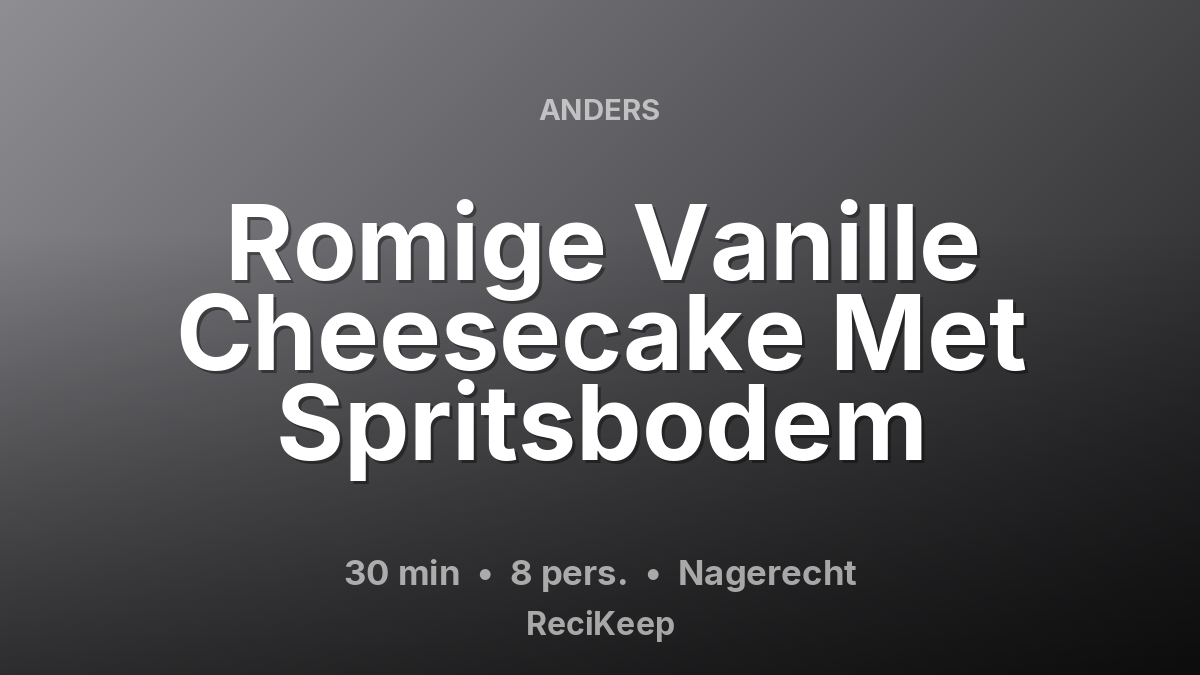 Receptkaart Romige Vanille Cheesecake Met Spritsbodem – Nagerecht