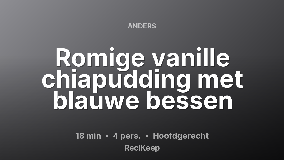 Receptkaart Romige vanille chiapudding met blauwe bessen – Hoofdgerecht
