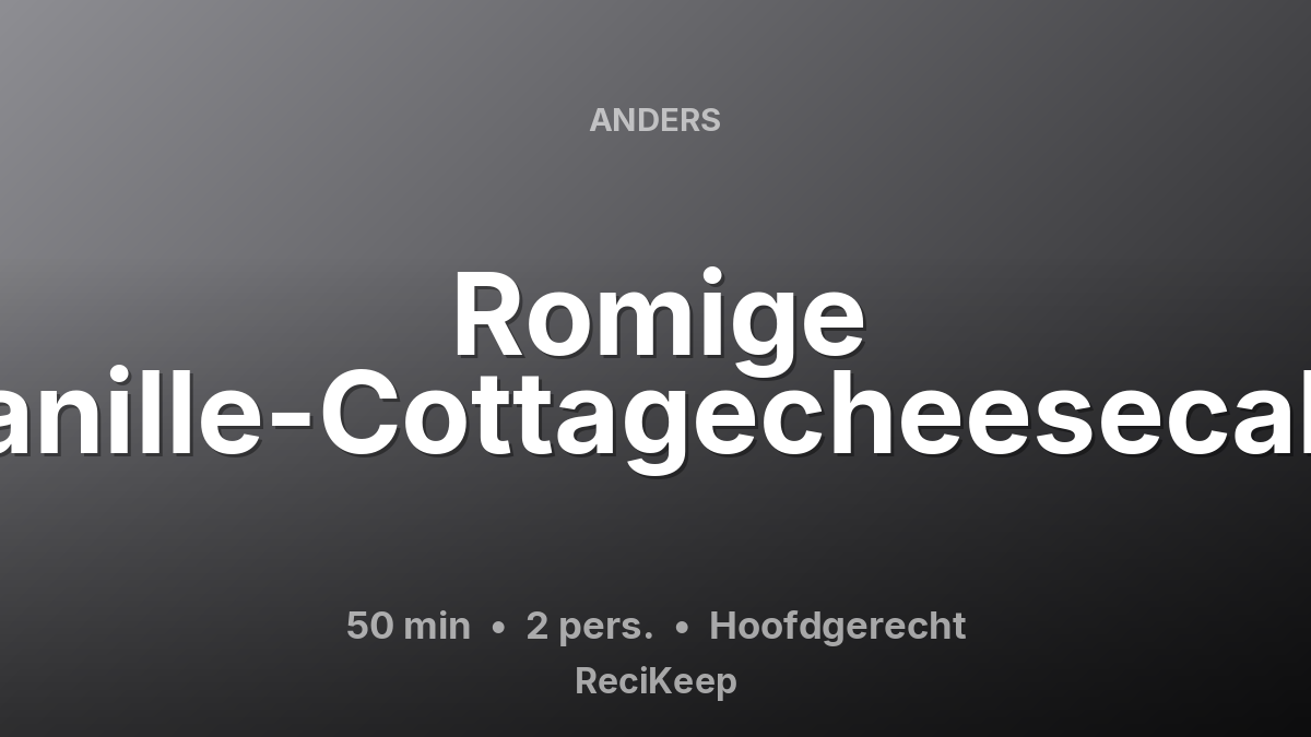 Receptkaart Romige Vanille-Cottagecheesecake – Hoofdgerecht