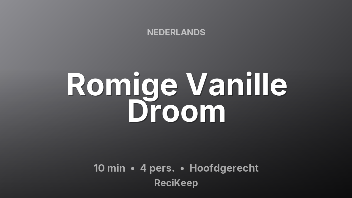 Receptkaart Romige Vanille Droom – Hoofdgerecht