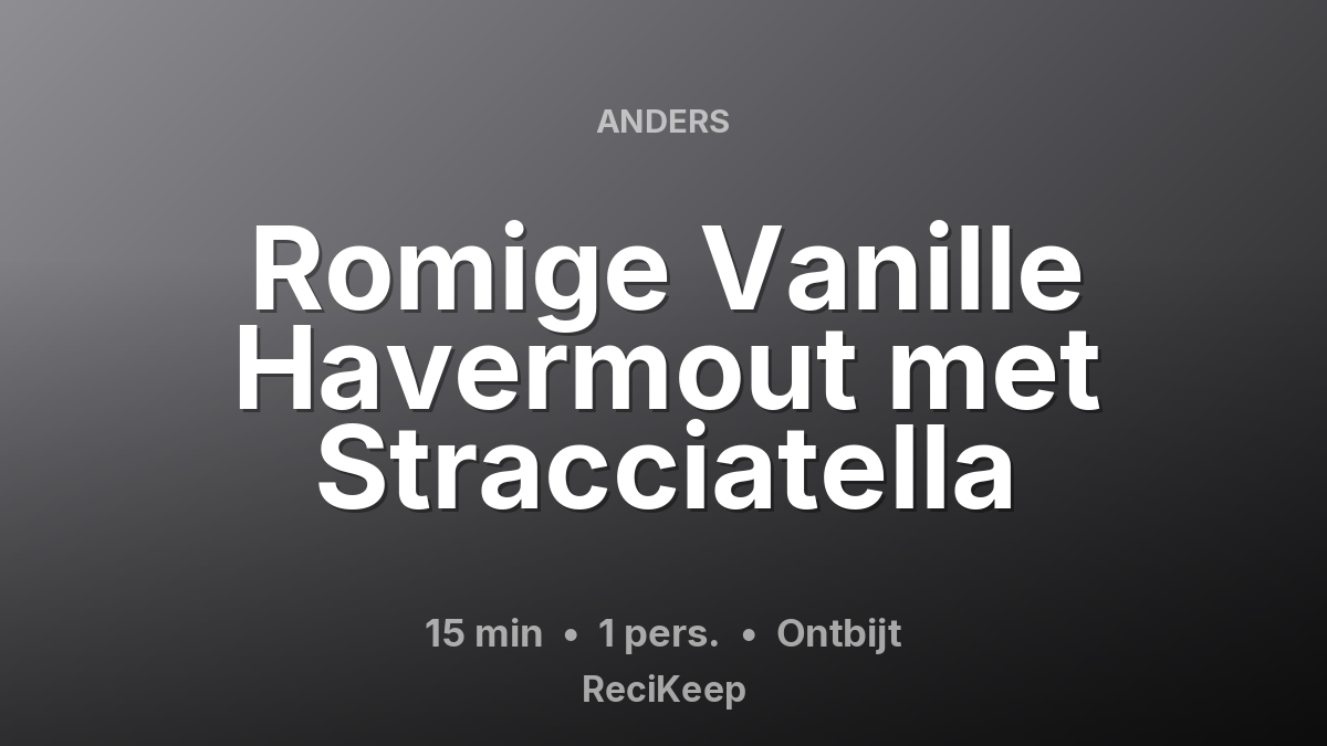 Receptkaart Romige Vanille Havermout met Stracciatella – Ontbijt