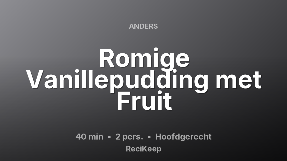 Receptkaart Romige Vanillepudding met Fruit – Hoofdgerecht
