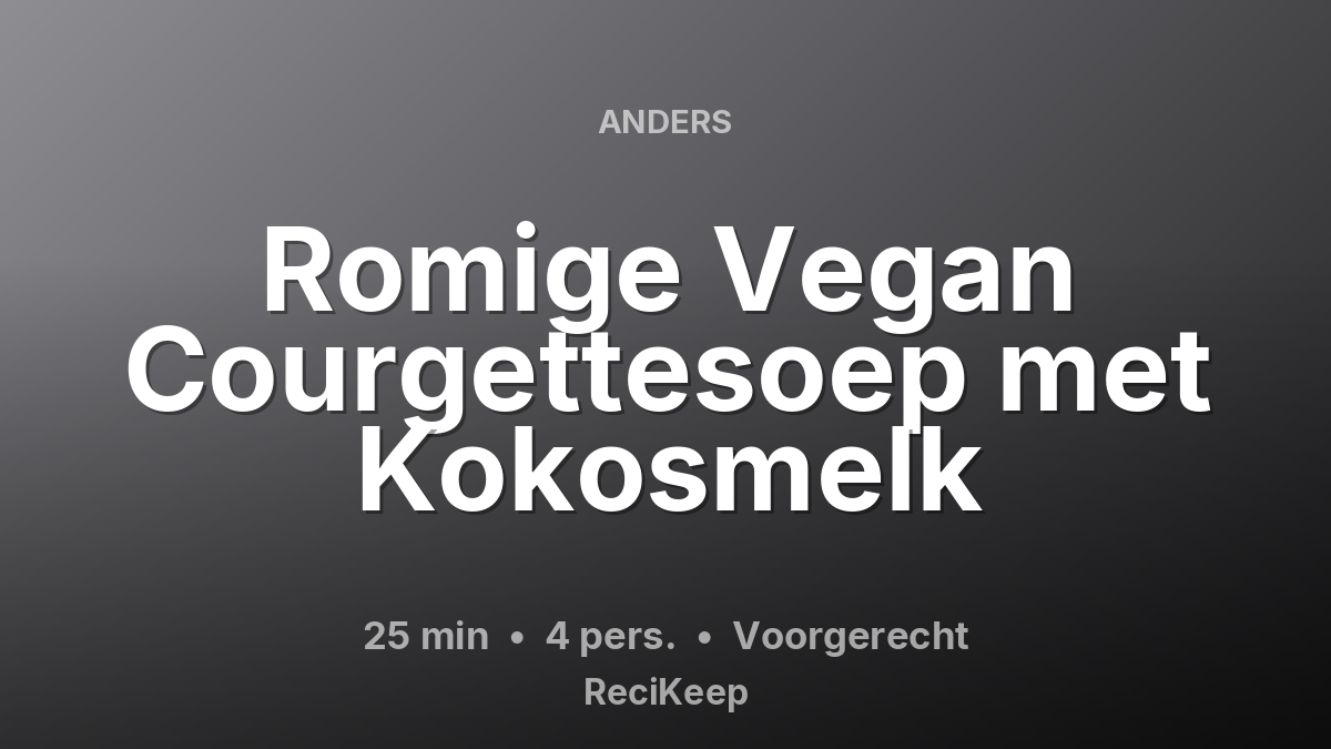 Receptkaart Romige Vegan Courgettesoep met Kokosmelk – Voorgerecht