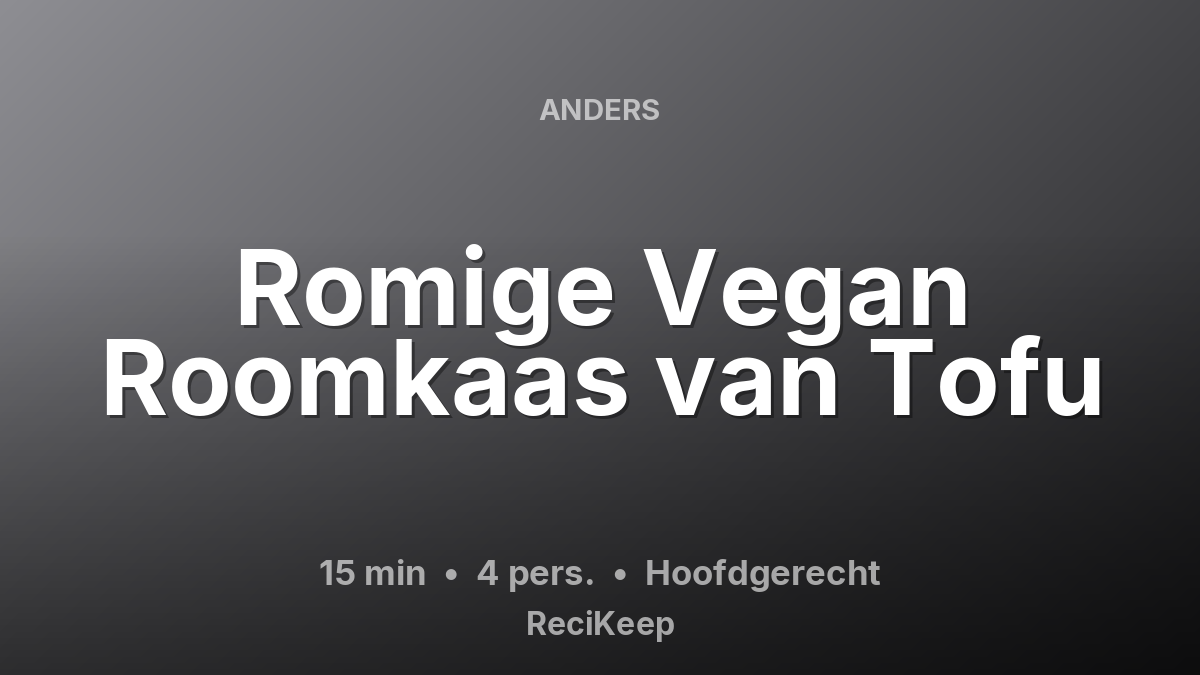 Receptkaart Romige Vegan Roomkaas van Tofu – Hoofdgerecht