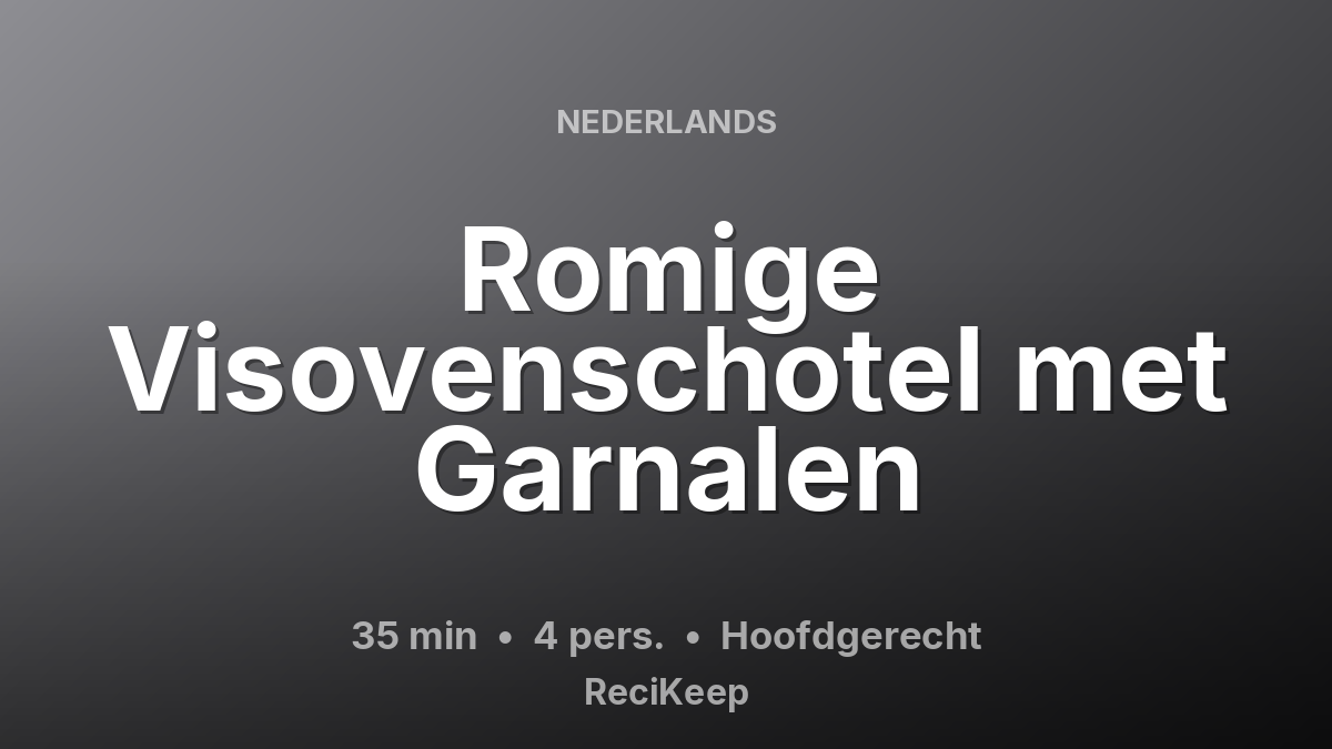 Receptkaart Romige Visovenschotel met Garnalen – Hoofdgerecht