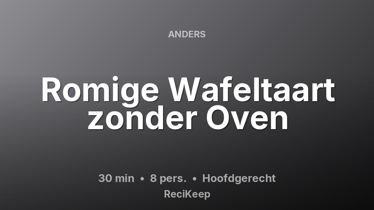 Receptkaart Romige Wafeltaart zonder Oven – Hoofdgerecht
