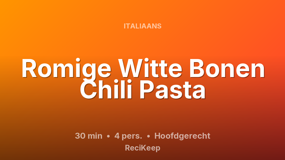 Receptkaart Romige Witte Bonen Chili Pasta – Hoofdgerecht