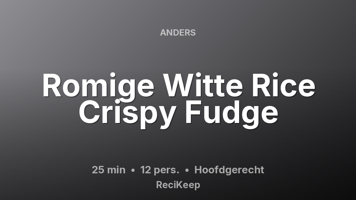 Receptkaart Romige Witte Rice Crispy Fudge – Hoofdgerecht