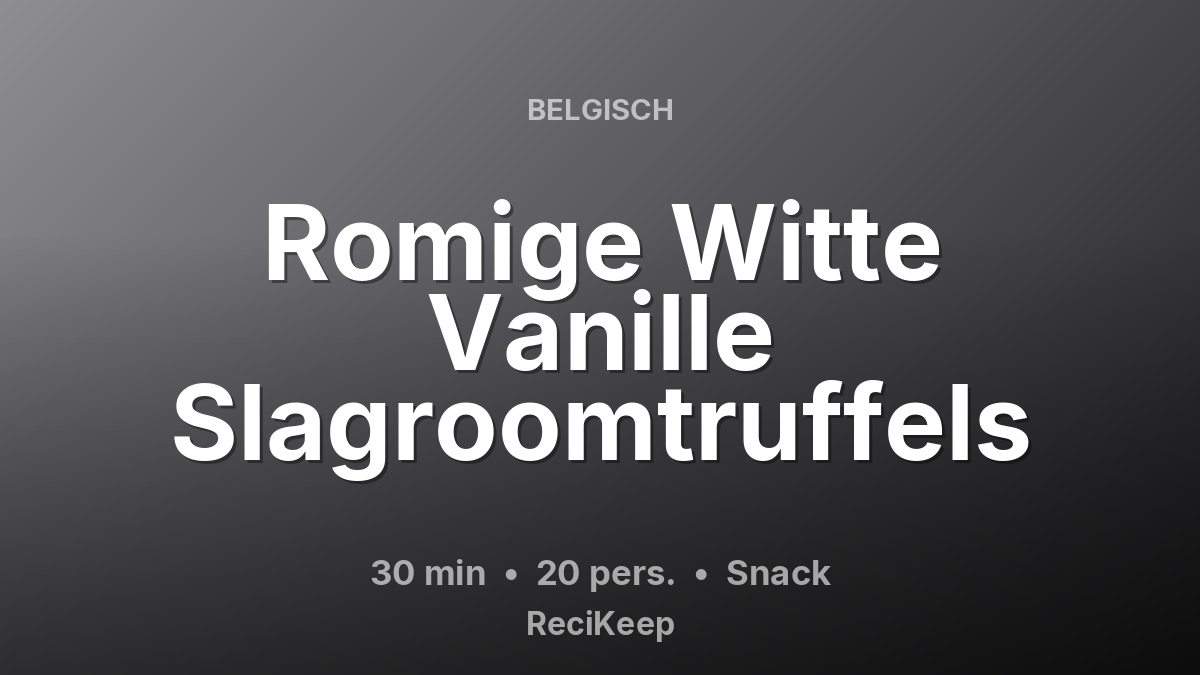 Receptkaart Romige Witte Vanille Slagroomtruffels – Snack