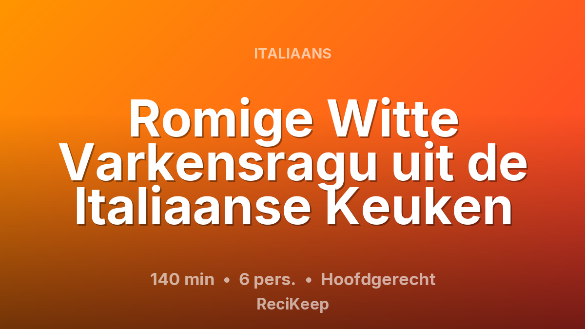Receptkaart Romige Witte Varkensragu uit de Italiaanse Keuken – Hoofdgerecht