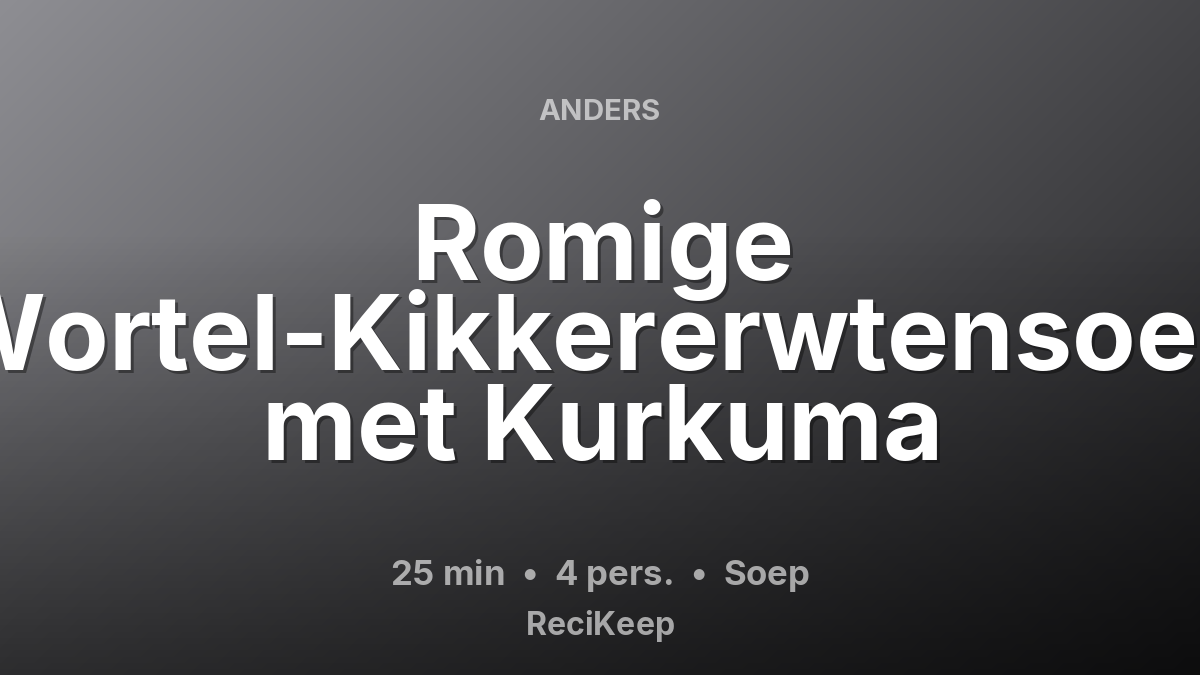 Receptkaart Romige Wortel-Kikkererwtensoep met Kurkuma – Soep