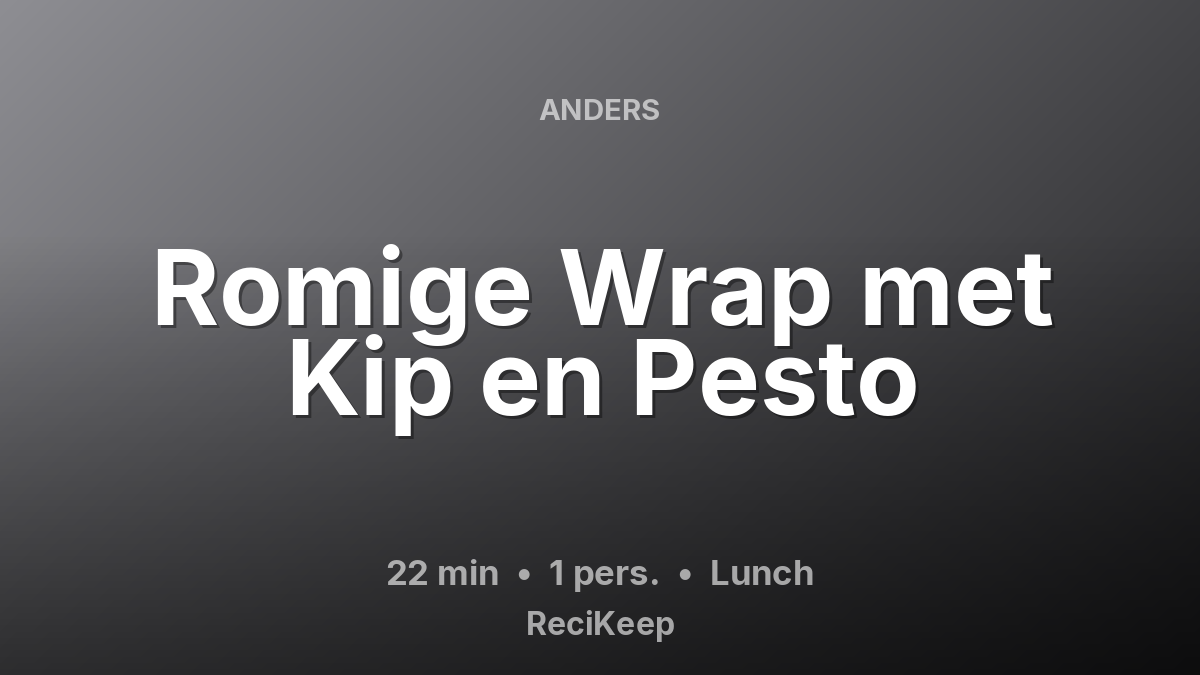 Receptkaart Romige Wrap met Kip en Pesto – Lunch