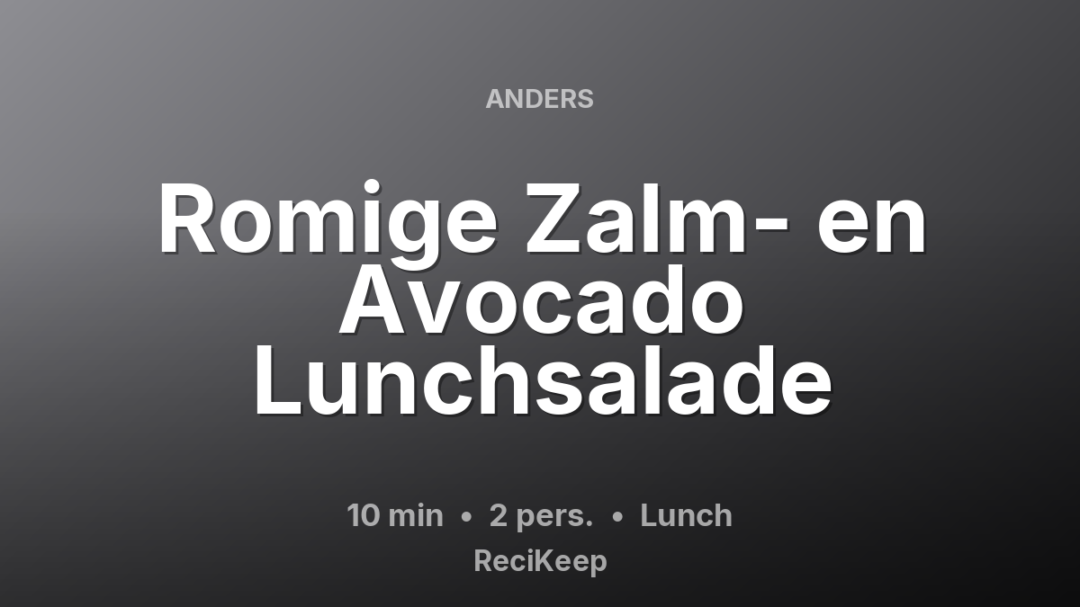 Receptkaart Romige Zalm- en Avocado Lunchsalade – Lunch
