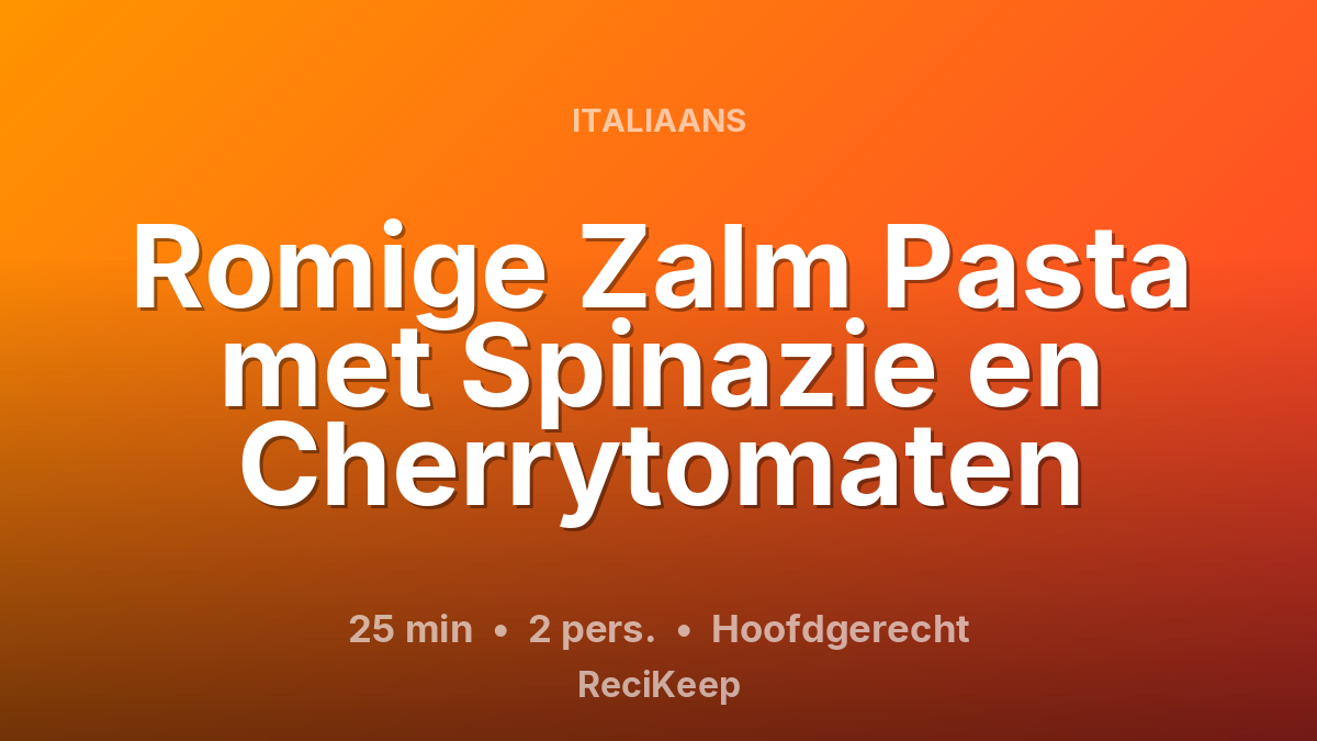 Receptkaart Romige Zalm Pasta met Spinazie en Cherrytomaten – Hoofdgerecht