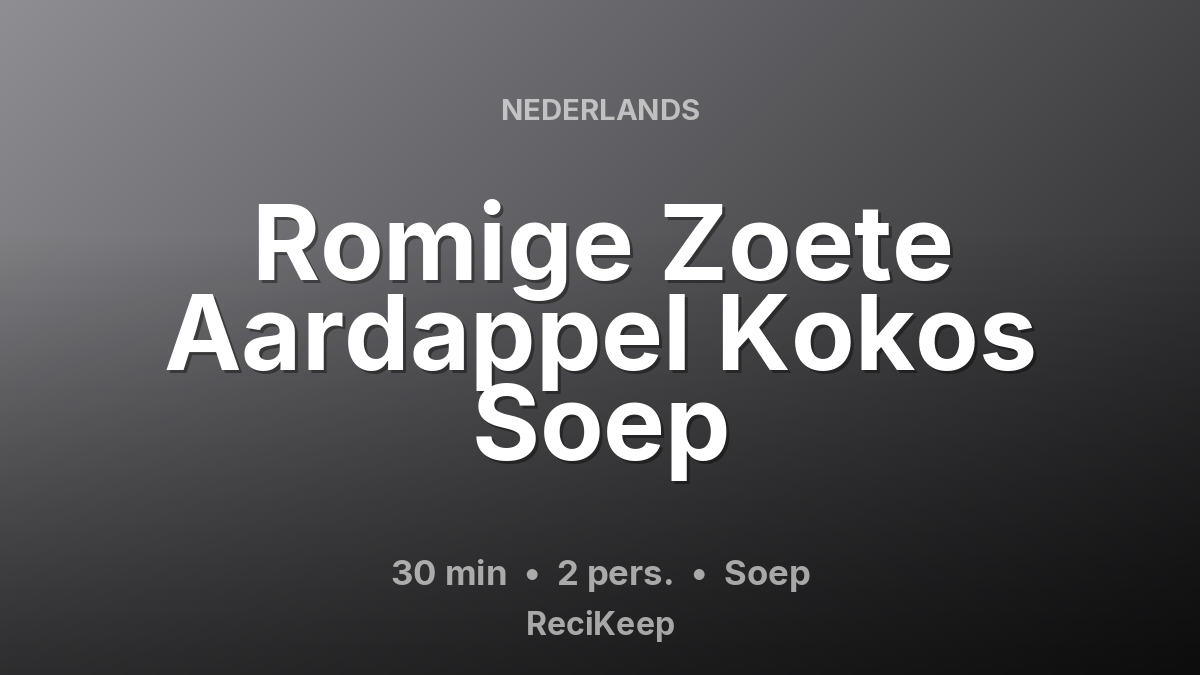 Receptkaart Romige Zoete Aardappel Kokos Soep – Soep