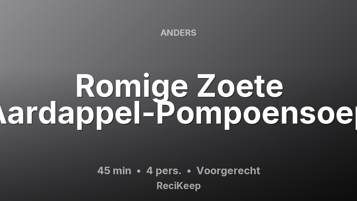Receptkaart Romige Zoete Aardappel-Pompoensoep – Voorgerecht