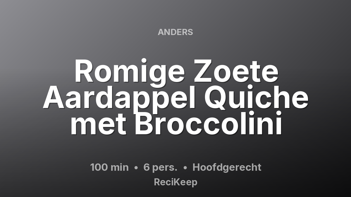 Receptkaart Romige Zoete Aardappel Quiche met Broccolini – Hoofdgerecht